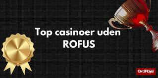 Casino Uden Rufus Liste - Oplev Frit Spil og Fordele