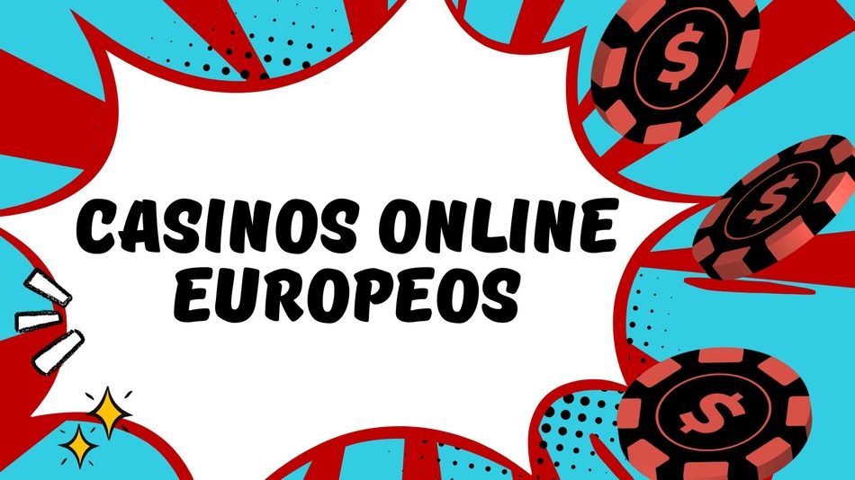 Los Mejores Casinos Online Europeos Diversión y Seguridad 832981299 Los Mejores Casinos Online Europeos Diversión y Seguridad 832981299